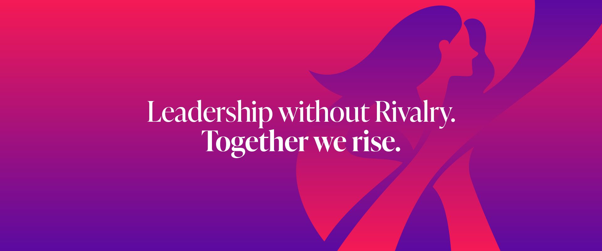 RISE 2025 key art: the motto “Leadership without Rivalry. Together we rise.” set in white over the conference’s violet-to-crimson gradient, with two stylised silhouettes of women in profile.